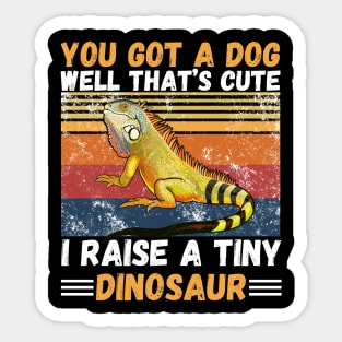 You got a dog well that’s cute I raise a tiny dinosaur, Bearded Dragon Funny sayings Sticker